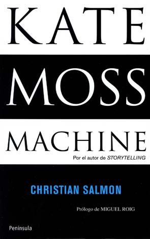 Kate Moss Machine, de Christian Salmon