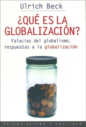 ¿Qué es la globalización? - Ulrich Beck